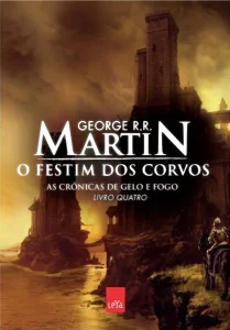 O Festim dos Corvos as Crônicas de Gelo e Fogo
