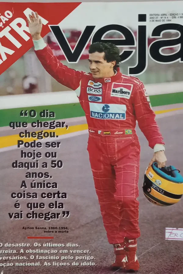 Capa da revista Veja, edição extra de maio de 1994, com a notícia da morte de Ayrton Senna, trazendo sua foto em destaque e a frase que marcou Senna, O dia que chegar chegou, pode ser hoje ou daqui a 50 anos. A única coisa certa é que ela vai chegar... senna sobre a morte.